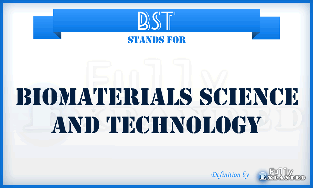 BST - Biomaterials Science and Technology