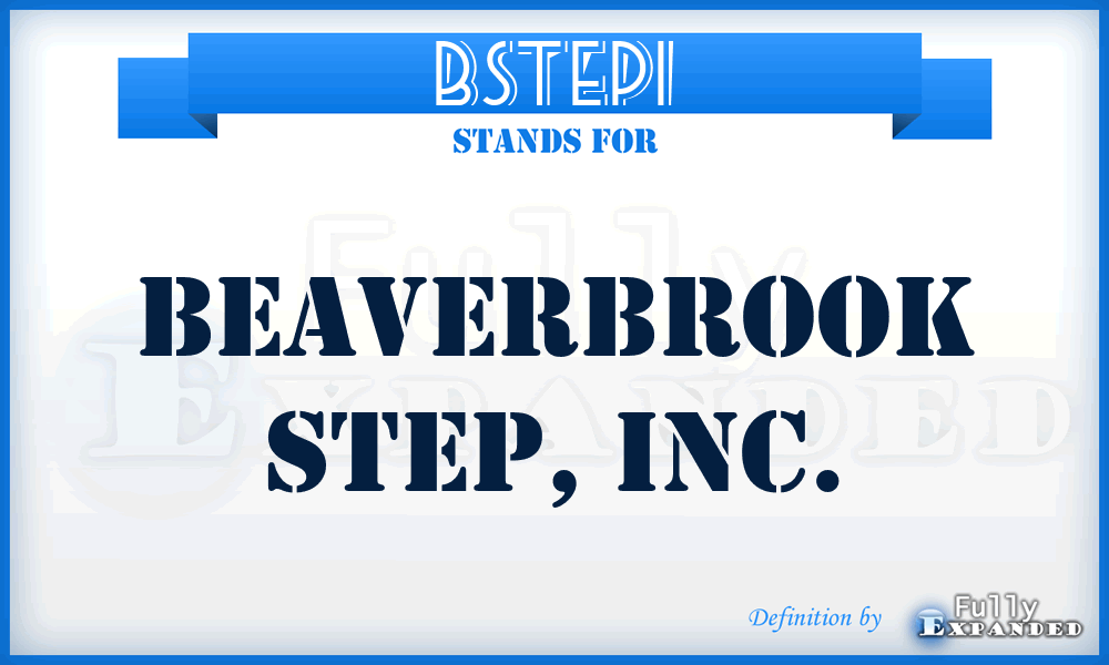 BSTEPI - Beaverbrook STEP, Inc.