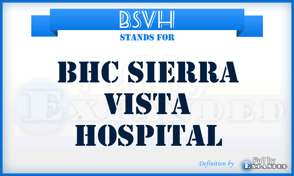 BSVH - Bhc Sierra Vista Hospital