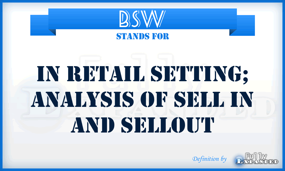 BSW - In retail setting; analysis of sell in and sellout