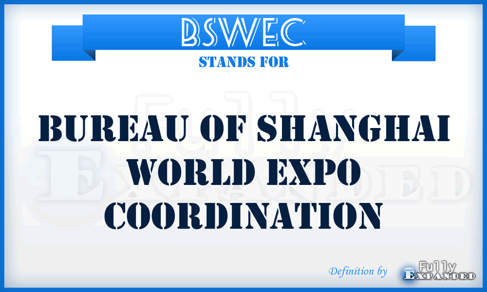 BSWEC - Bureau of Shanghai World Expo Coordination