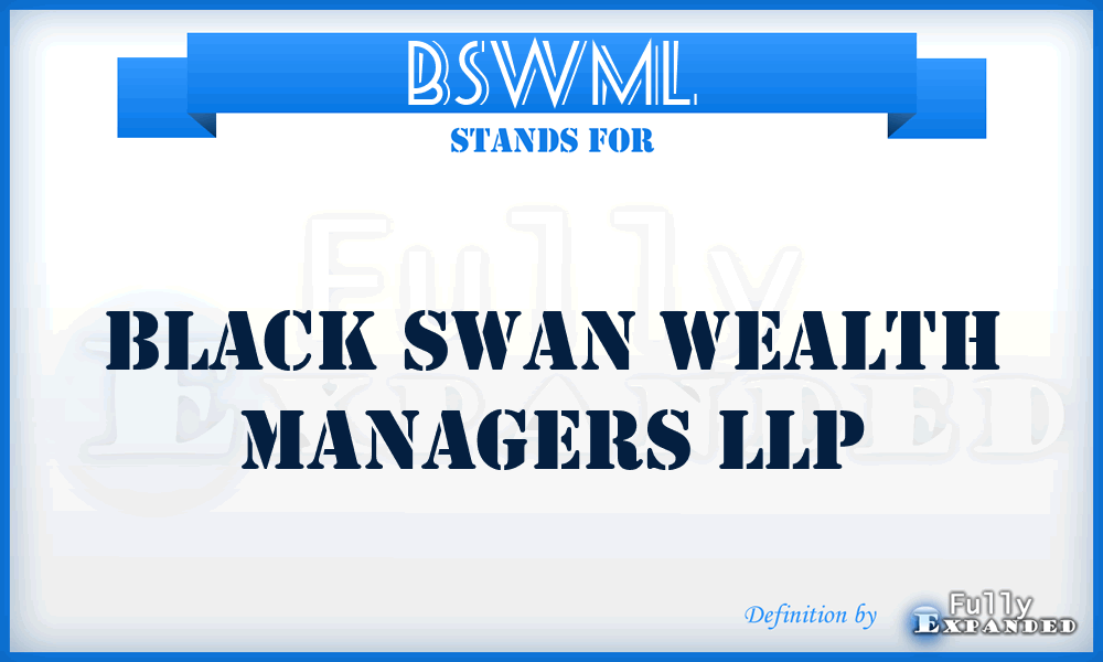 BSWML - Black Swan Wealth Managers LLP