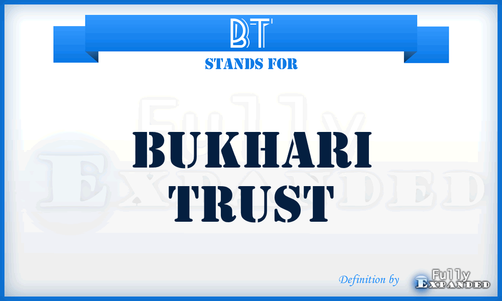 BT - Bukhari Trust