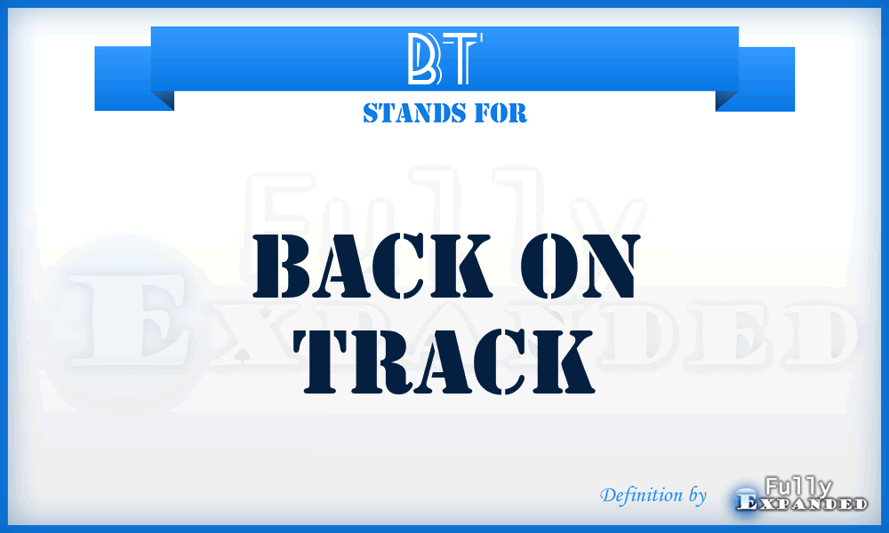 BT - Back on Track