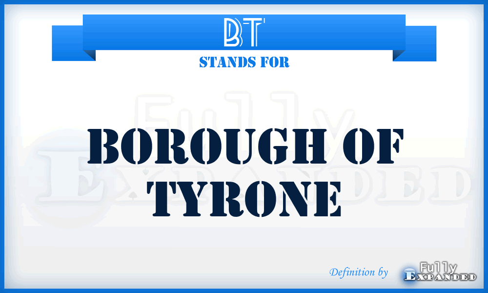 BT - Borough of Tyrone