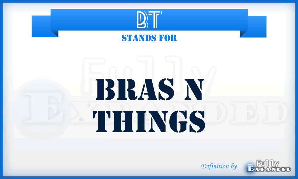 BT - Bras n Things