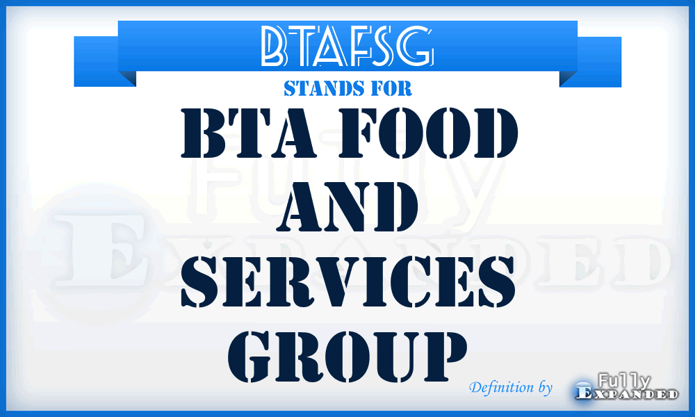 BTAFSG - BTA Food and Services Group