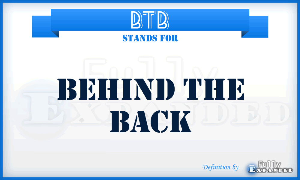BTB - Behind The Back