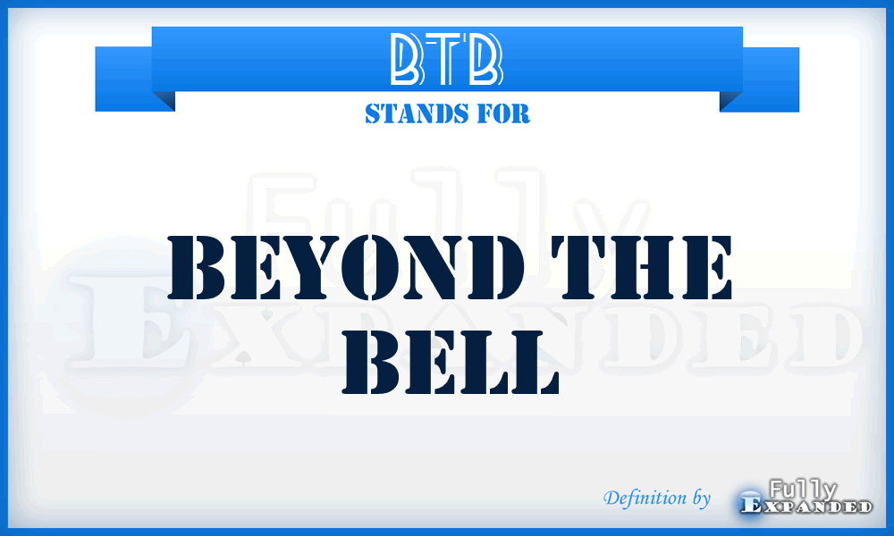 BTB - Beyond The Bell