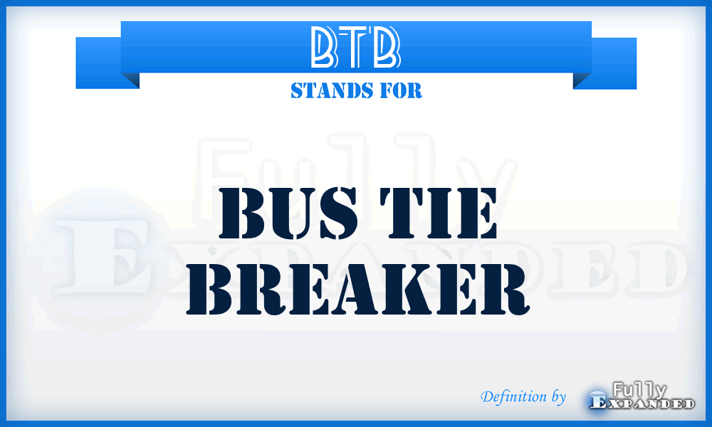 BTB - Bus Tie Breaker