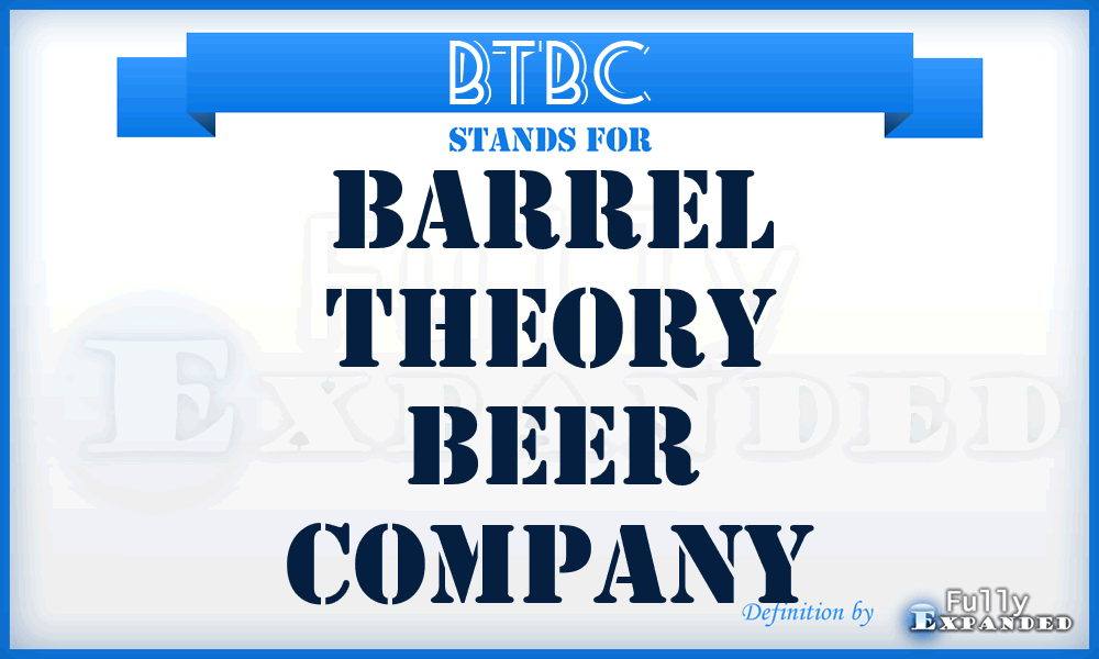 BTBC - Barrel Theory Beer Company