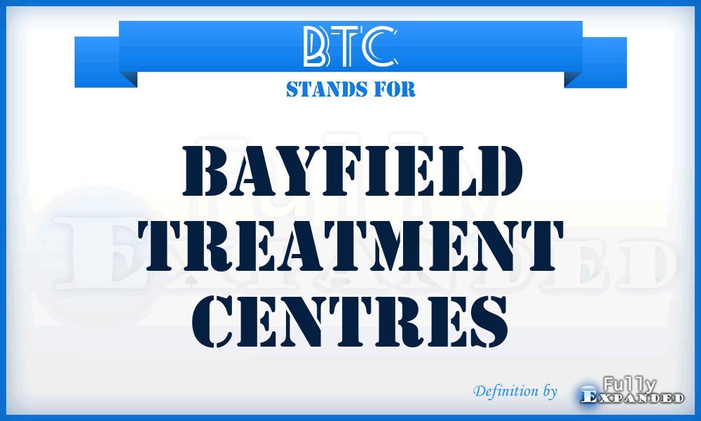 BTC - Bayfield Treatment Centres