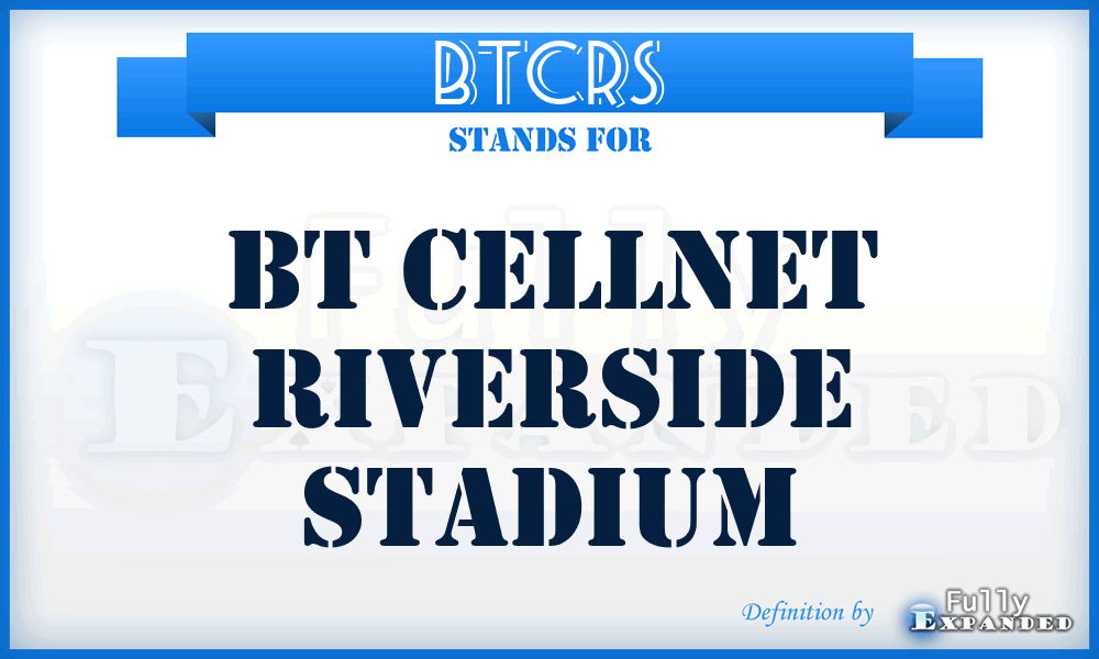 BTCRS - BT Cellnet Riverside Stadium