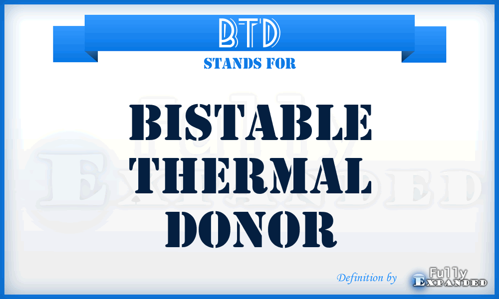 BTD - Bistable Thermal Donor