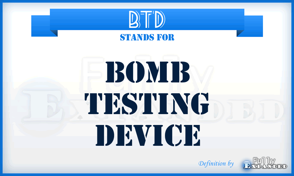 BTD - bomb testing device