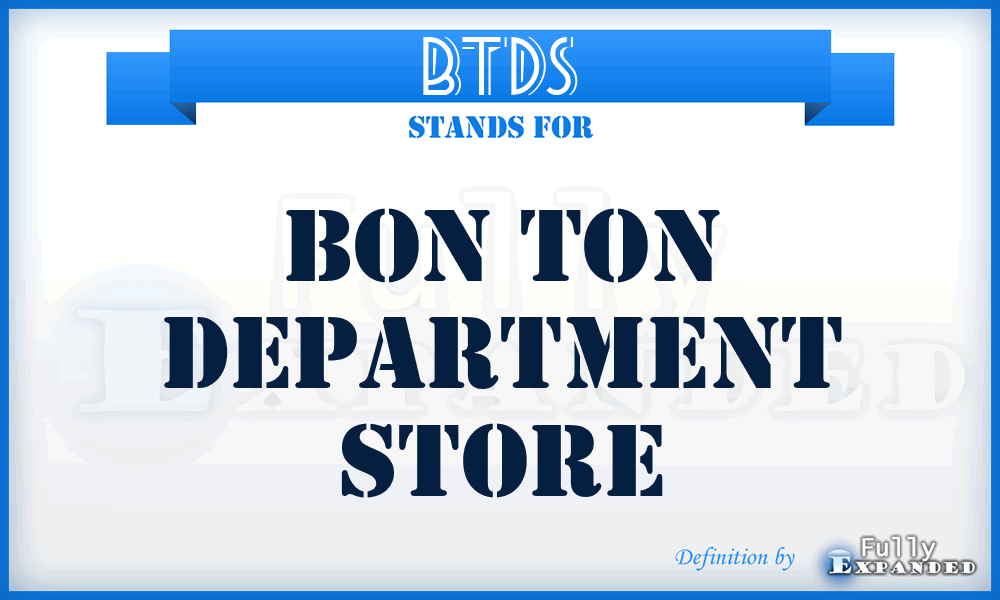BTDS - Bon Ton Department Store
