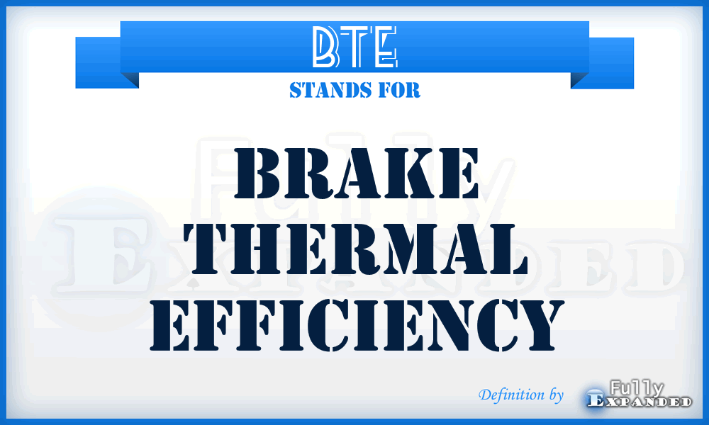 BTE - Brake Thermal Efficiency