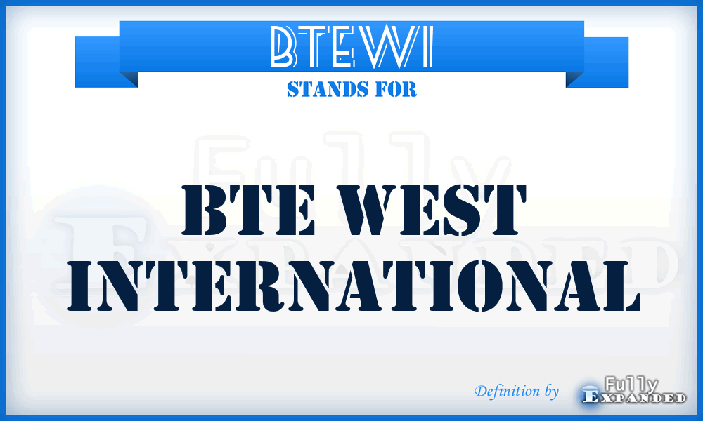 BTEWI - BTE West International