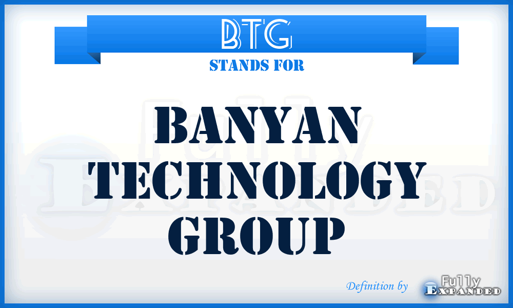 BTG - Banyan Technology Group