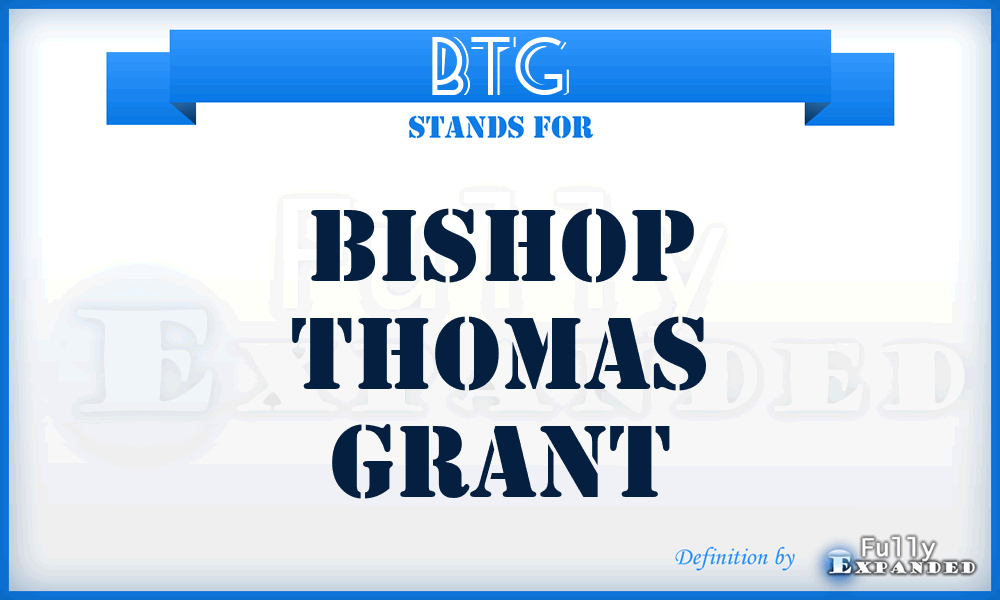 BTG - Bishop Thomas Grant