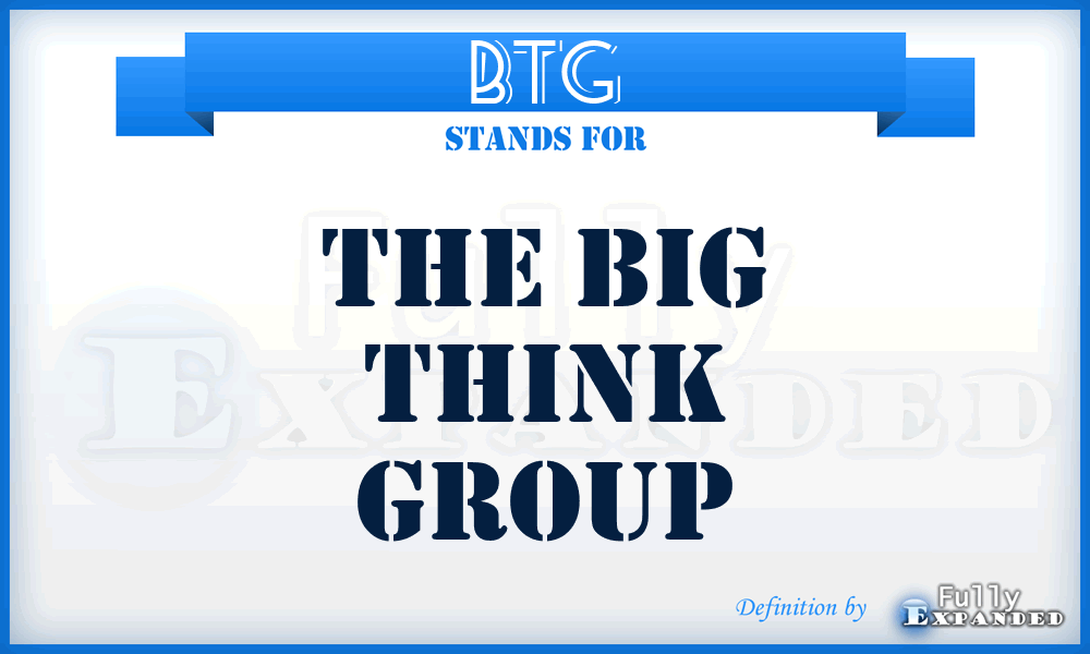 BTG - The Big Think Group
