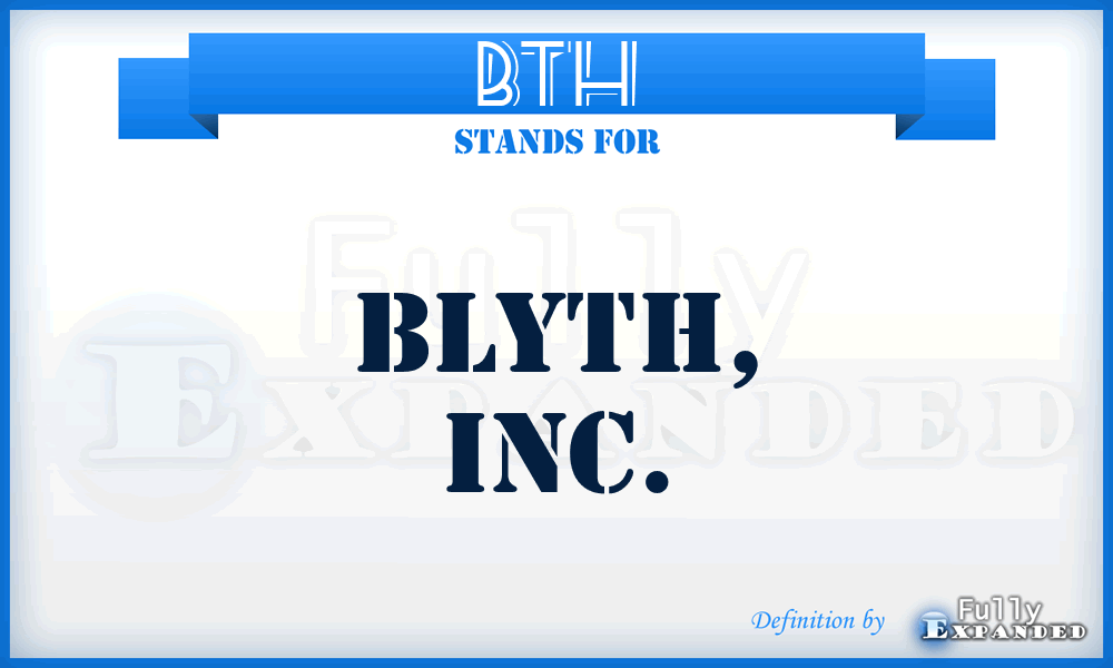 BTH - Blyth, Inc.