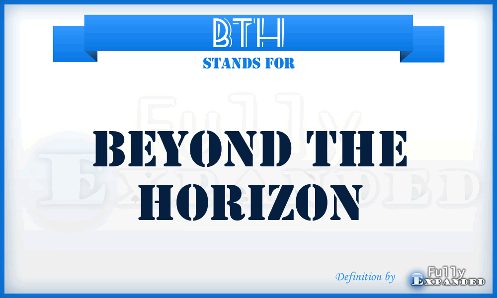 BTH - beyond the horizon