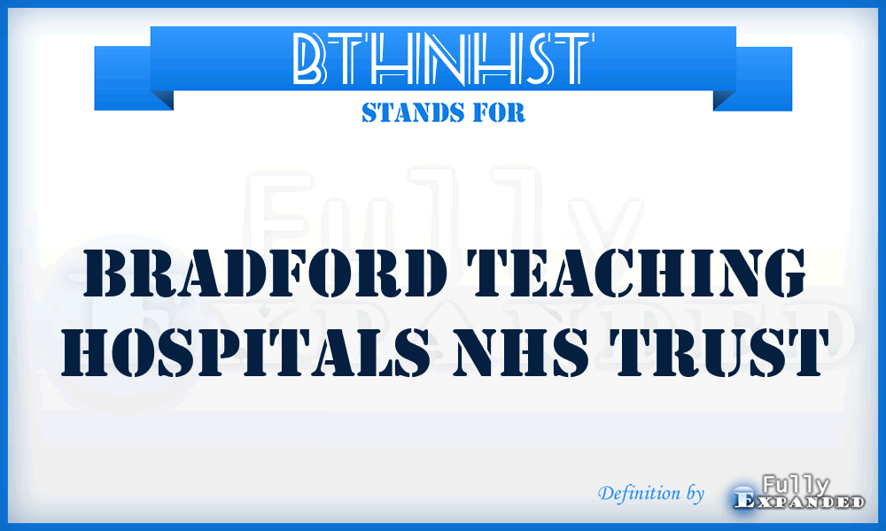 BTHNHST - Bradford Teaching Hospitals NHS Trust