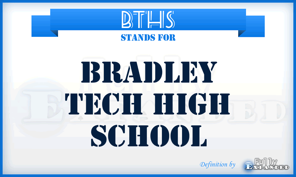 BTHS - Bradley Tech High School