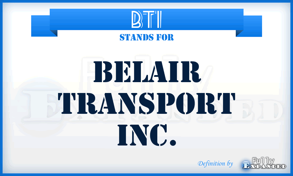 BTI - Belair Transport Inc.