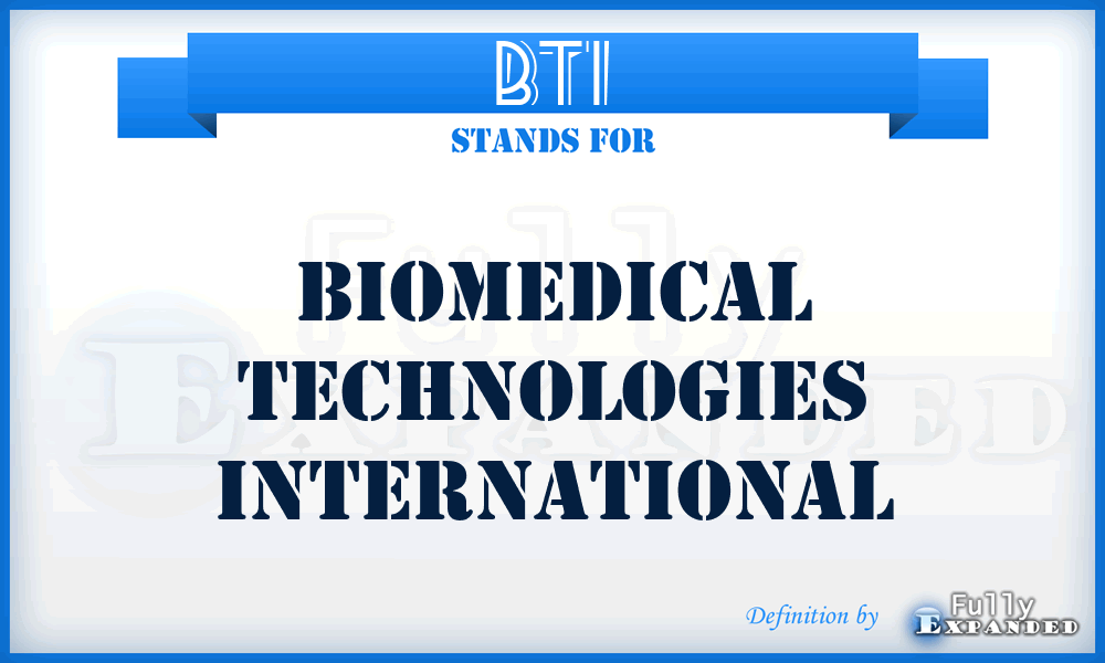 BTI - Biomedical Technologies International