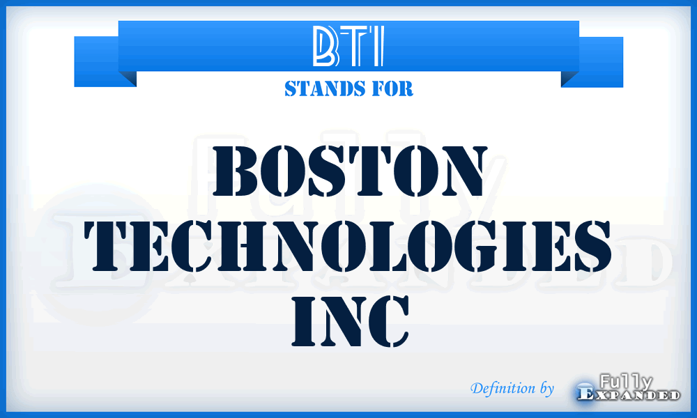 BTI - Boston Technologies Inc