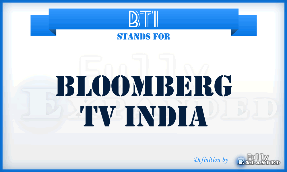 BTI - Bloomberg Tv India