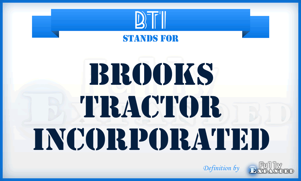 BTI - Brooks Tractor Incorporated