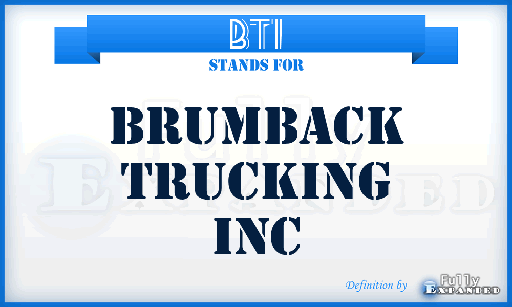 BTI - Brumback Trucking Inc