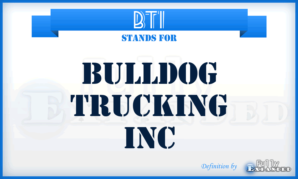 BTI - Bulldog Trucking Inc