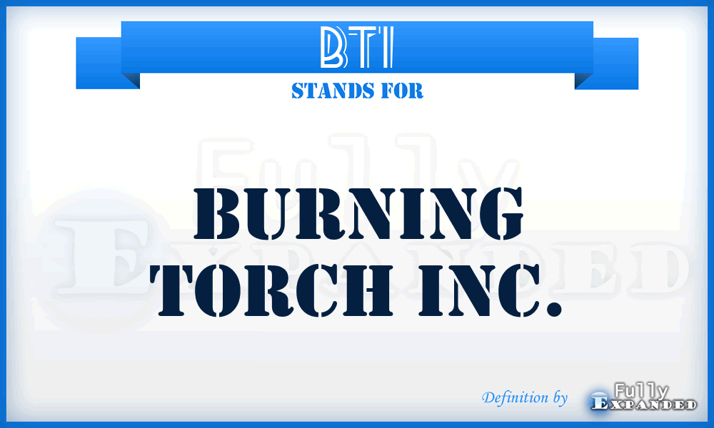 BTI - Burning Torch Inc.