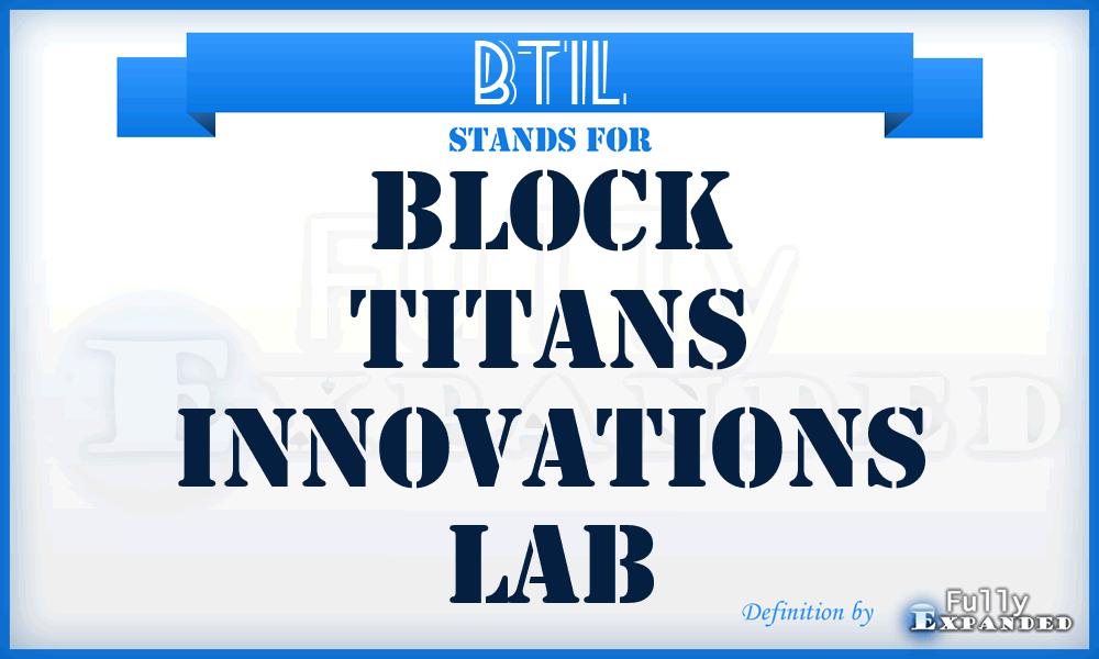 BTIL - Block Titans Innovations Lab