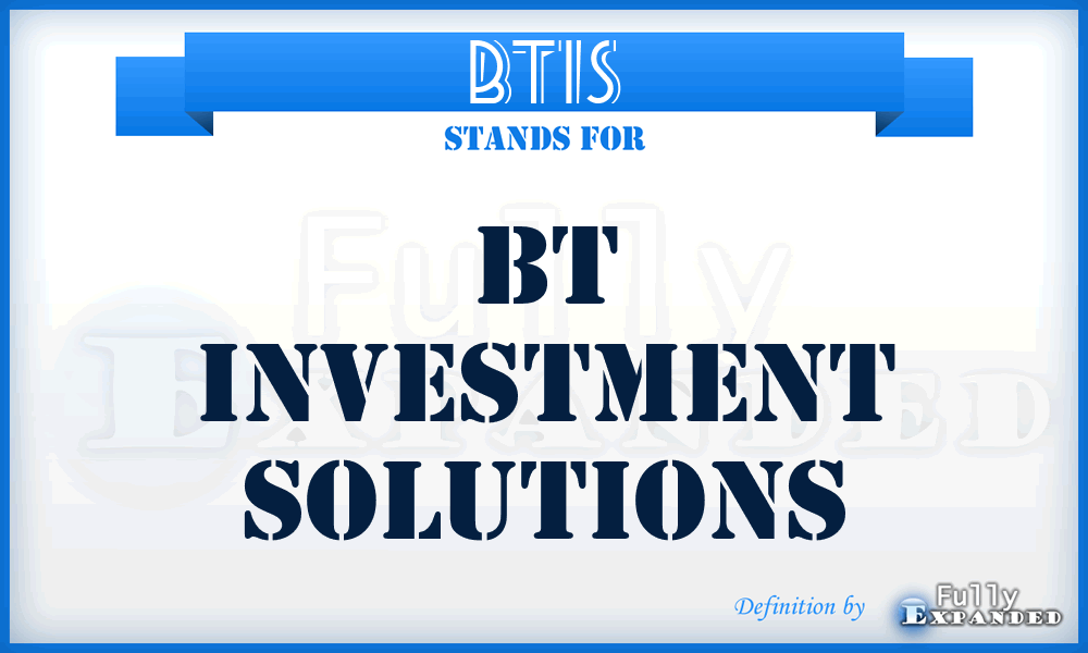 BTIS - BT Investment Solutions