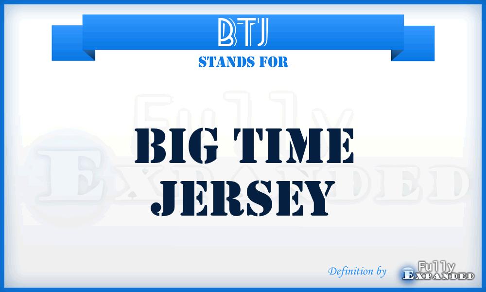 BTJ - Big Time Jersey