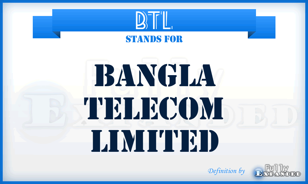 BTL - Bangla Telecom Limited