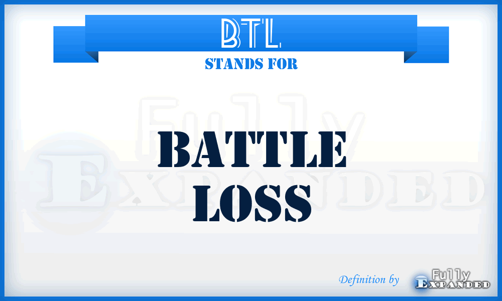 BTL - Battle Loss