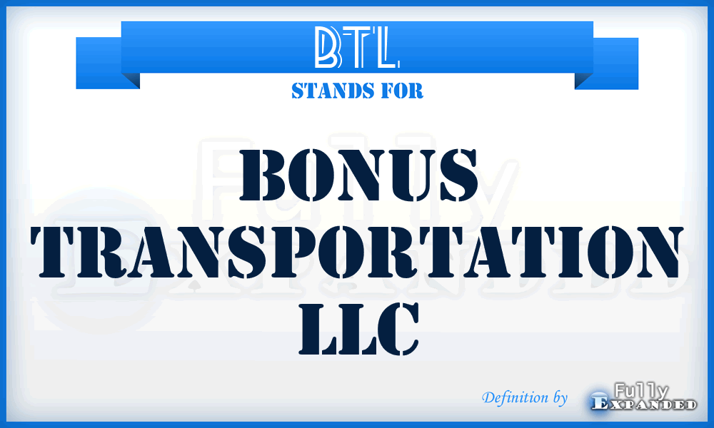 BTL - Bonus Transportation LLC