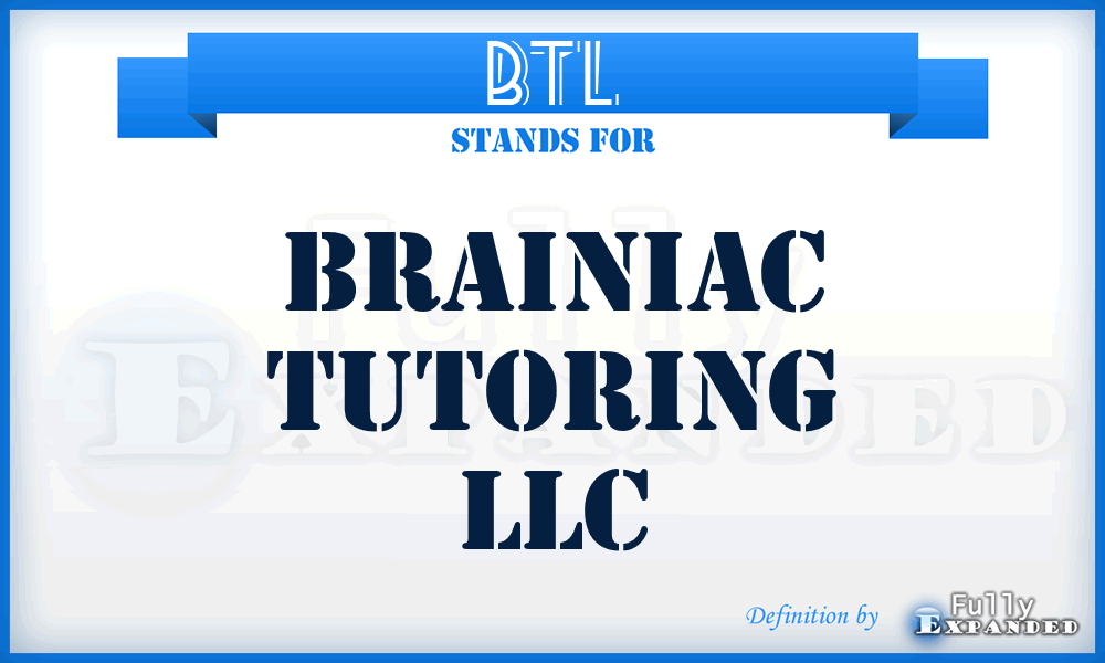 BTL - Brainiac Tutoring LLC