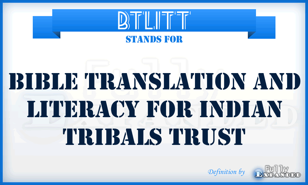 BTLITT - Bible Translation and Literacy for Indian Tribals Trust
