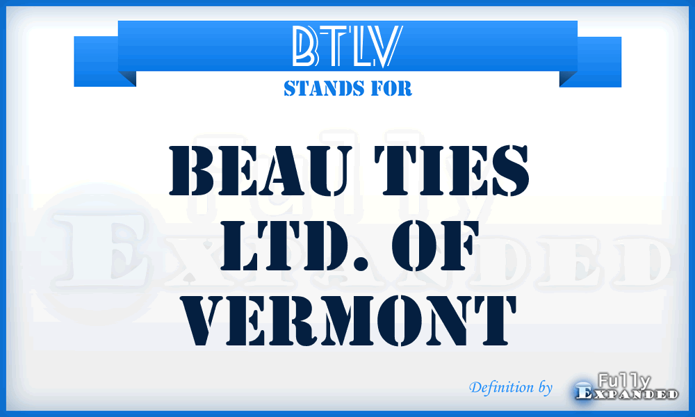 BTLV - Beau Ties Ltd. of Vermont