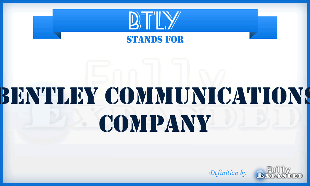 BTLY - Bentley Communications Company