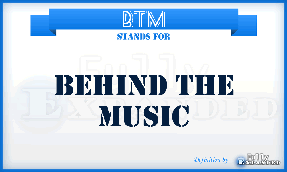 BTM - Behind The Music