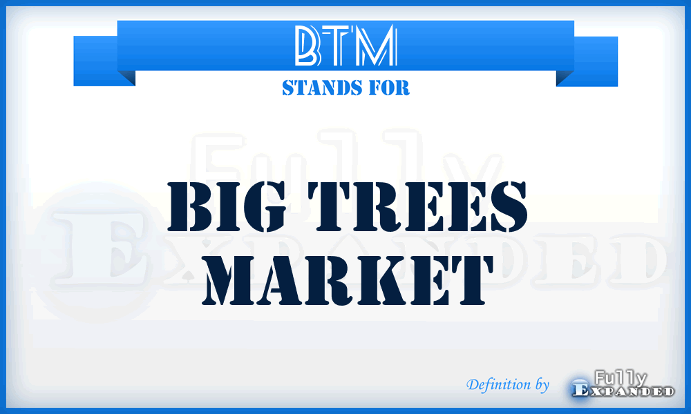 BTM - Big Trees Market