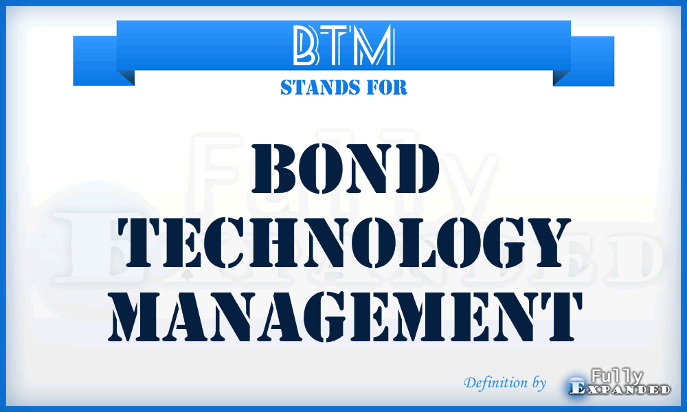 BTM - Bond Technology Management